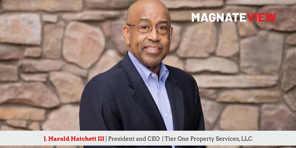 J. Harold Hatchett III, MagnateView, President and CEO, property services, Tier One Property Services, Top Five Exceptional Leaders to Follow in 2024